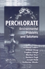 Perchlorate : Environmental Problems and Solutions - Book
