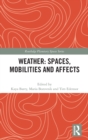Weather: Spaces, Mobilities and Affects - Book