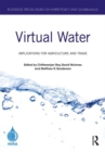 Virtual Water : Implications for Agriculture and Trade - Book