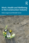 Work, Health and Wellbeing in the Construction Industry - Book