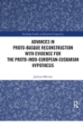 Advances in Proto-Basque Reconstruction with Evidence for the Proto-Indo-European-Euskarian Hypothesis - Book