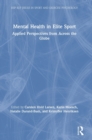 Mental Health in Elite Sport : Applied Perspectives from Across the Globe - Book