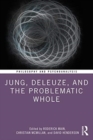 Jung, Deleuze, and the Problematic Whole - Book