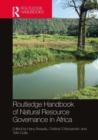 Routledge Handbook of Natural Resource Governance in Africa - Book