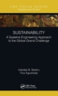 Sustainability : A Systems Engineering Approach to the Global Grand Challenge - Book