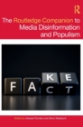 The Routledge Companion to Media Disinformation and Populism - Book