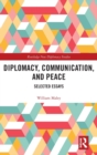 Diplomacy, Communication, and Peace : Selected Essays - Book