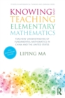 Knowing and Teaching Elementary Mathematics : Teachers' Understanding of Fundamental Mathematics in China and the United States - Book