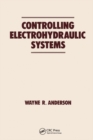 Controlling Electrohydraulic Systems - Book