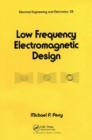Low Frequency Electromagnetic Design - Book