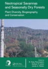 Neotropical Savannas and Seasonally Dry Forests : Plant Diversity, Biogeography, and Conservation - Book