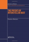 The Physics of Interstellar Dust - Book