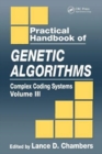 Practical Handbook of Genetic Algorithms : Complex Coding Systems, Volume III - Book