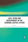 Loss, Dying and Bereavement in the Criminal Justice System - Book