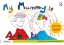 My Mummy is Autistic : A Picture Book and Guide about Recognising and Understanding Difference - Book