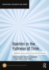 Bakhtin in the Fullness of Time : Bakhtinian Theory and the Process of Social Education - Book