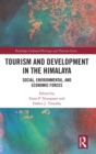 Tourism and Development in the Himalaya : Social, Environmental, and Economic Forces - Book