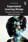 Experiential Learning Design : Theoretical Foundations and Effective Principles - Book
