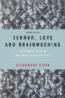 Terror, Love and Brainwashing : Attachment in Cults and Totalitarian Systems - Book