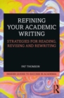 Refining Your Academic Writing : Strategies for Reading, Revising and Rewriting - Book