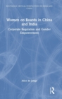 Women on Boards in China and India : Corporate Regulation and Gender Empowerment - Book