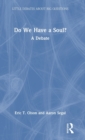 Do We Have a Soul? : A Debate - Book