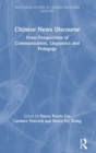 Chinese News Discourse : From Perspectives of Communication, Linguistics and Pedagogy - Book