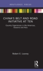 China’s Belt and Road Initiative at Ten : Country Experiences in the Americas, Oceania and Asia - Book