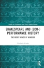 Shakespeare and (Eco-)Performance History : The Merry Wives of Windsor - Book