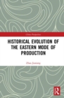 Historical Evolution of the Eastern Mode of Production - Book