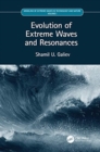 Evolution of Extreme Waves and Resonances : Volume I - Book