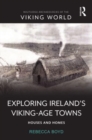Exploring Ireland’s Viking-Age Towns : Houses and Homes - Book