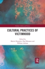 Cultural Practices of Victimhood - Book