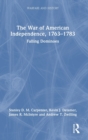 The War of American Independence, 1763-1783 : Falling Dominoes - Book