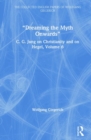 "Dreaming the Myth Onwards" : C. G. Jung on Christianity and on Hegel, Volume 6 - Book