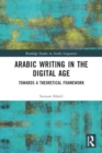 Arabic Writing in the Digital Age : Towards a Theoretical Framework - Book