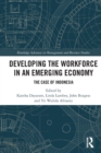 Developing the Workforce in an Emerging Economy : The Case of Indonesia - Book