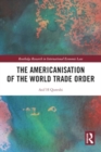 The Americanisation of the World Trade Order - Book
