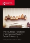The Routledge Handbook of Women and Ancient Greek Philosophy - Book