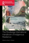 The Routledge International Handbook of Indigenous Resilience - Book