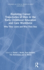 Exploring Career Trajectories of Men in the Early Childhood Education and Care Workforce : Why They Leave and Why They Stay - Book