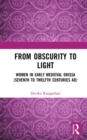 From Obscurity to Light : Women in Early Medieval Orissa (Seventh to Twelfth Centuries AD) - Book
