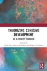 Theorizing Cohesive Development : An Alternative Paradigm - Book