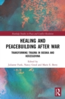 Healing and Peacebuilding after War : Transforming Trauma in Bosnia and Herzegovina - Book