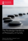 The Routledge Handbook of Philosophy of Humility - Book