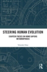 Steering Human Evolution : Eighteen Theses on Homo Sapiens Metamorphosis - Book