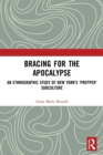 Bracing for the Apocalypse : An Ethnographic Study of New York's ‘Prepper’ Subculture - Book