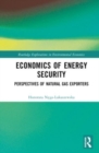 Economics of Energy Security : Perspectives of Natural Gas Exporters - Book
