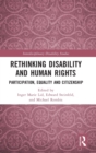 Rethinking Disability and Human Rights : Participation, Equality and Citizenship - Book