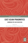 East Asian Pragmatics : Commonalities and Variations - Book